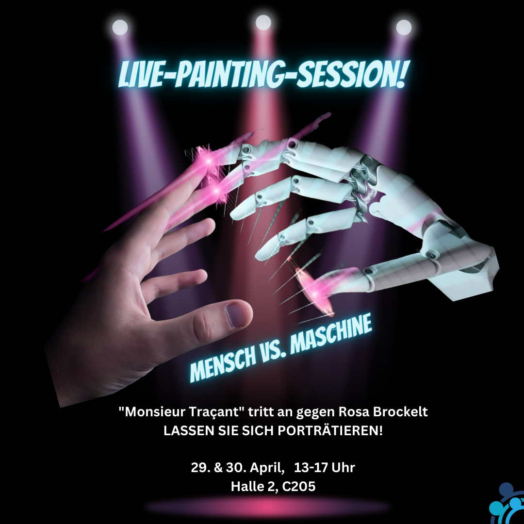 Eine Menschlische Hand berührt eine Roboterhand und darunter steht der Text »Live-Paintin Session. Mensch vs. Maschine. Monsieur Tracant tritt an gegen Rosa Brockelt. Lassen Sie sich portraitieren! 29. und 30.April 13 bis 17 Uhr in Halle 2, C205«