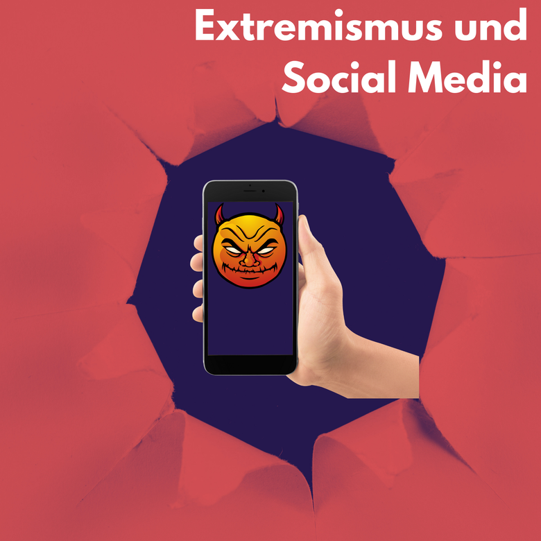 Hand, die ein Smartphone hält, das einen diabolisch blickenden Smiley zeigt. Überschrift: Extremismus und Social Media
