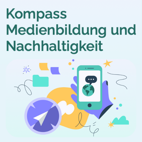 Grafik mit einer Hand, die ein Smartphone hält, einem Kompass und verschiedenen Formen in lila, grün und gelb auf mintgrünem Hintergrund. Oberhalb der Grafik steht der Text: 'Kompass Medienbildung und Nachhaltigkeit'.