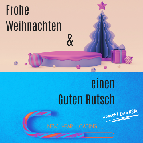 Bild mit Weihnachtsbaum und Aufdruck "New Year is Loading". Text: Frohe Weihnachten und einen guten Rutsch wünscht Ihre KSM